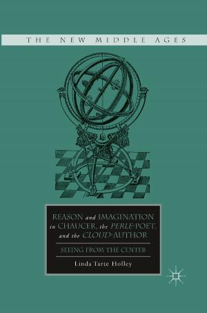 Cover of the book Reason and Imagination in Chaucer, the Perle-Poet, and the Cloud-Author by 