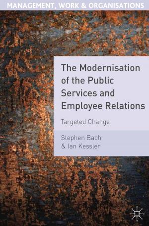 Book cover of The Modernisation of the Public Services and Employee Relations