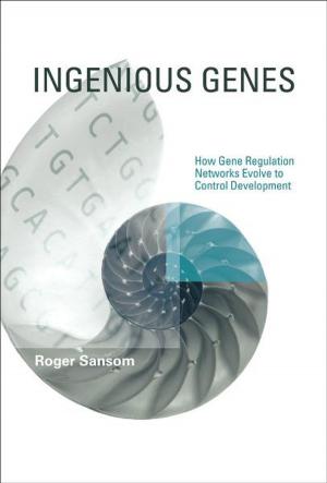 Cover of the book Ingenious Genes: How Gene Regulation Networks Evolve to Control Development by Jaco de Beer