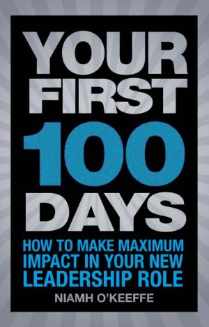 Cover of the book Your First 100 Days by Cheryl Rezek