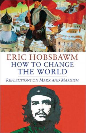 Cover of the book How to Change the World: Reflections on Marx and Marxism by Luis Báez