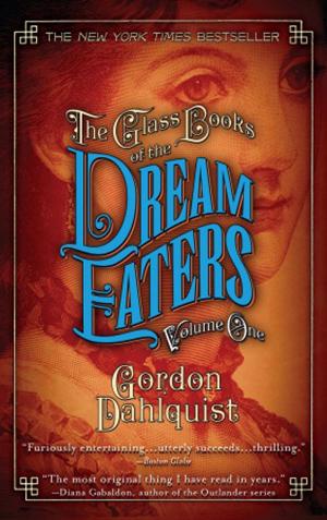 Cover of the book The Glass Books of the Dream Eaters, Volume One by Anna Schlegel