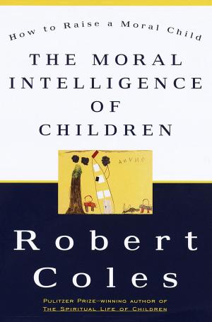 Cover of the book The Moral Intelligence of Children by NBC News, The More You Know