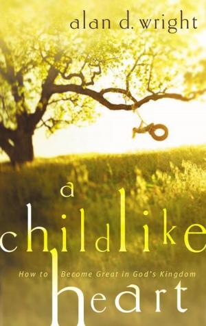 Cover of the book A Childlike Heart by Kevin O'Connor, Paul B. Brown
