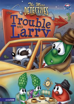 Cover of the book The Mess Detectives: The Trouble with Larry / VeggieTales by Kelley Daniels