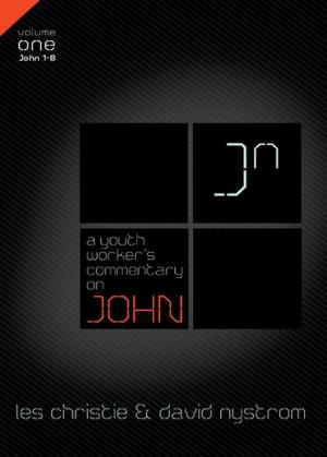 Cover of the book A Youth Worker's Commentary on John, Vol 1 by Kevin Johnson