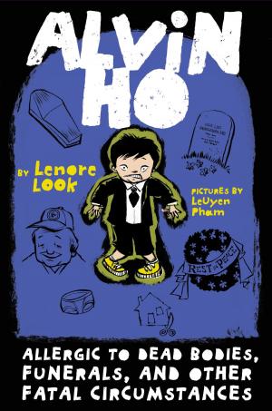 Cover of the book Alvin Ho: Allergic to Dead Bodies, Funerals, and Other Fatal Circumstances by Polly Horvath
