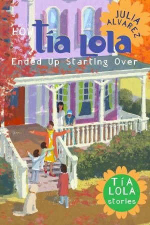 Cover of the book How Tia Lola Ended Up Starting Over by Joan Lowery Nixon