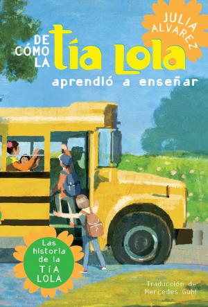 Cover of the book De como tia Lola aprendio a ensenar by Alicia Potter
