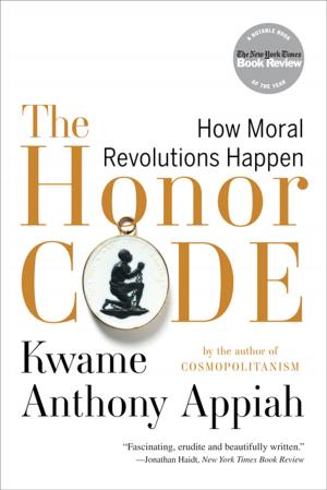 Cover of the book The Honor Code: How Moral Revolutions Happen by Lisa Appignanesi
