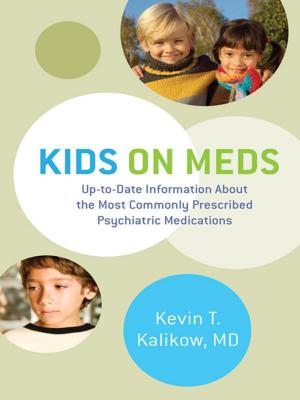 Cover of the book Kids on Meds: Up-to-Date Information About the Most Commonly Prescribed Psychiatric Medications by Allan N. Schore, Ph.D.