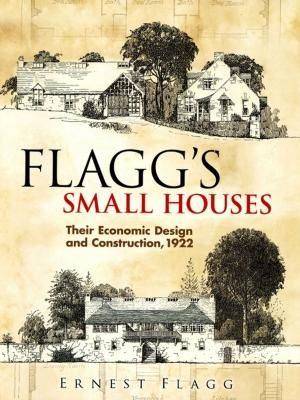 Cover of the book Flagg's Small Houses: Their Economic Design and Construction, 1922 by William Blake