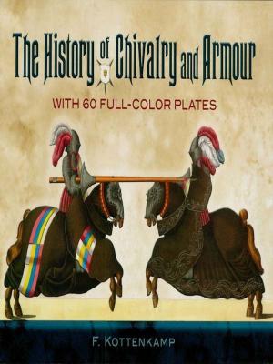 bigCover of the book The History of Chivalry and Armour: With 6 Full-Color Plates by 
