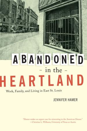Cover of the book Abandoned in the Heartland by Daniel Martinez HoSang