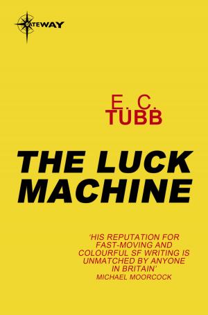 Cover of the book The Luck Machine by Barry N. Malzberg