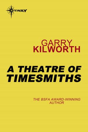 Cover of the book A Theatre of Timesmiths by Stephen Gallagher