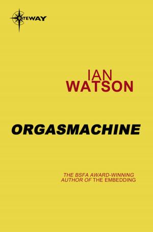 Cover of the book Orgasmachine by Simon Ings