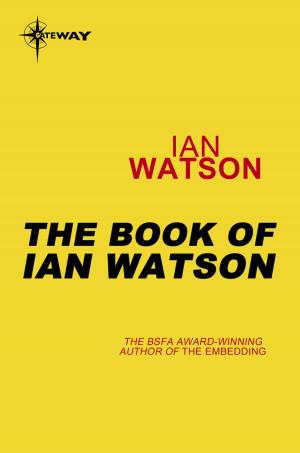 Cover of the book The Book of Ian Watson by Trebor Thorpe, Lionel Fanthorpe, Patricia Fanthorpe