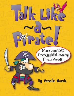 Cover of the book Talk Like a Pirate! by Carole Marsh Longmeyer