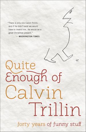 Cover of the book Quite Enough of Calvin Trillin by David Mixner, Dennis Bailey