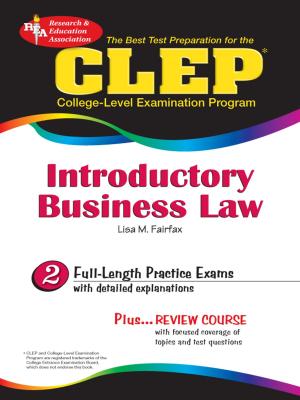Cover of the book CLEP Introductory Business Law by Dr. Eileen M. Angelini, Ph.D., Editors of REA, Dr. Geraldine O'Neill, Ph.D., Dr. Adina C. Alexandru, Ed.D., Dr. Julie Huntington, Ph.D., Ms. Erica Stofanak