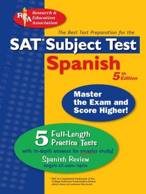 Cover of the book SAT Subject Test: Spanish by The Editors of REA