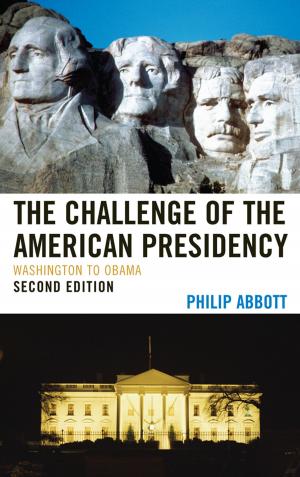 Cover of the book The Challenge of the American Presidency by Donald Lutz, Ronald J. Oakerson, Vincent Ostrom, Roger B. Parks, Filippo Sabetti, Audun Sandberg, Edella Schlager, James S. Wunsch, William Blomquist, Professor, Indiana University-Purdue University Indianapolis