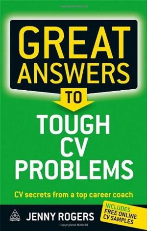 Cover of the book Great Answers to Tough CV Problems by Mervyn Dinnen, Matt Alder