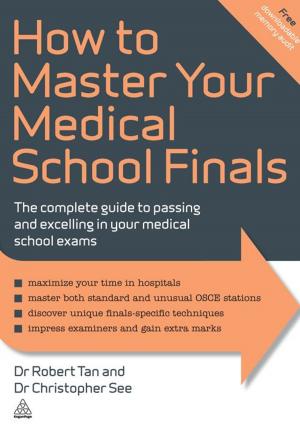 Cover of the book How to Master Your Medical School Finals by Dr Carlos Mena, Remko van Hoek, Martin Christopher