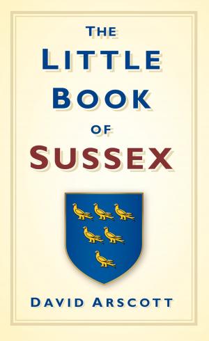 Cover of the book Little Book of Sussex by Derek Taylor