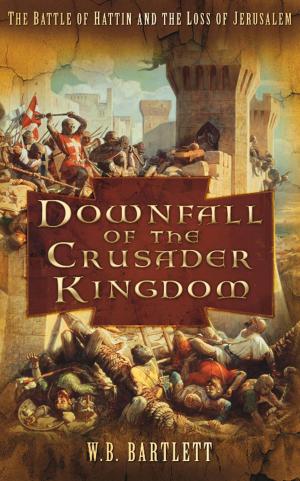 Cover of the book Downfall of the Crusader Kingdom by Mark Mower