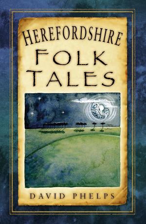 Cover of the book Herefordshire Folk Tales by David Carroll
