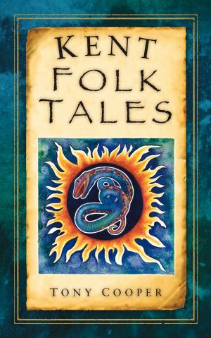 Cover of the book Kent Folk Tales by Susanna O'Neill
