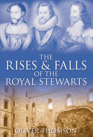 Cover of the book Rises and Falls of the Royal Stewarts by Michelle Higgs