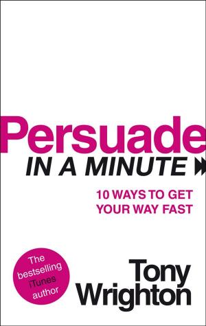 Cover of the book Persuade in a Minute by Professor Mark Cropley
