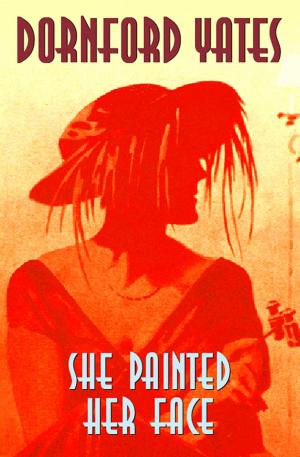 Cover of the book She Painted Her Face by Max Hennessy