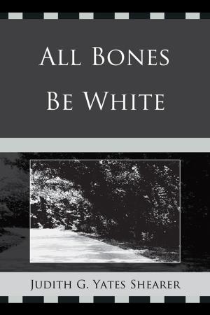Cover of the book All Bones Be White by 
