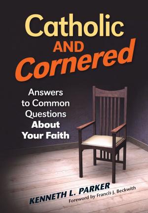Cover of the book Catholic and Cornered: Answers to Common Questions About Your Faith by Joan Guntzelman
