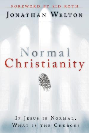 Cover of the book Normal Christianity: If Jesus is normal, what is the Church? by Andrea Williams