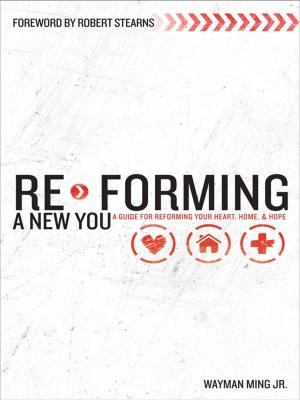 Cover of the book Re-Forming a New You: A Guide for Re-Forming Your Heart, Home and Hope by Adam Thompson, Adrian Beale, Patricia King