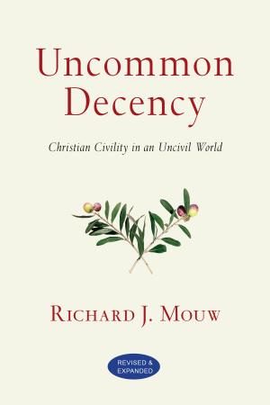 Cover of the book Uncommon Decency by Gregory A. Boyd