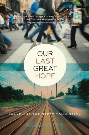 Cover of the book Our Last Great Hope by Kathy Troccoli