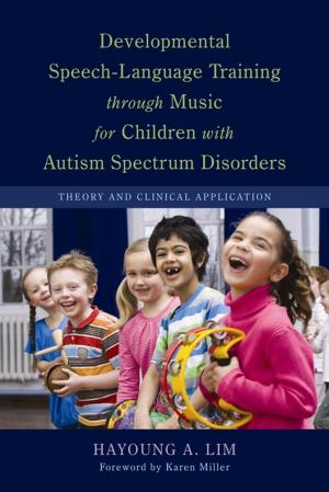 Cover of the book Developmental Speech-Language Training through Music for Children with Autism Spectrum Disorders by Brenda Dater