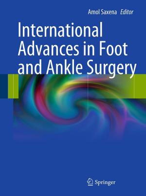 Cover of the book International Advances in Foot and Ankle Surgery by Maria Kopsakangas-Savolainen, Rauli Svento