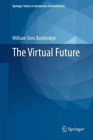 Cover of the book The Virtual Future by Cher Ming Tan, Wei Li, Zhenghao Gan, Yuejin Hou