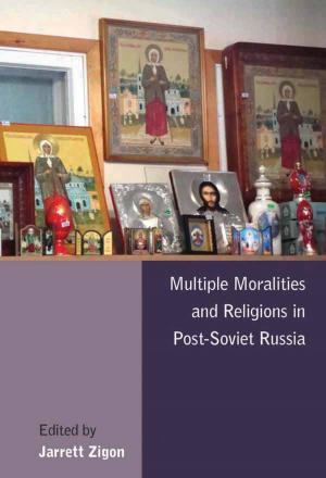 Cover of the book Multiple Moralities and Religions in Post-Soviet Russia by Lotta Björklund Larsen