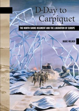 Cover of the book D-Day to Carpiquet by Shauna Singh Baldwin