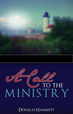 Cover of the book A Call to the Ministry by Douglas Hammett
