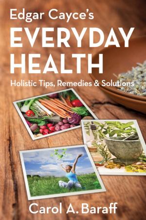 Cover of the book Edgar Cayce's Everyday Health by Harmon Hartzell Bro