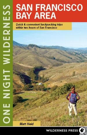 Cover of the book One Night Wilderness: San Francisco Bay Area by Erin Mahoney Harris